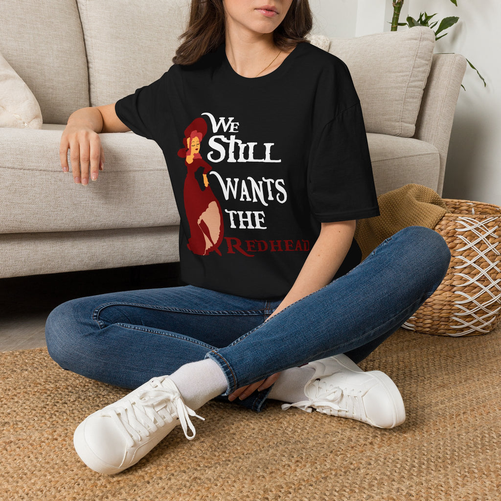 We Still Wants the Redhead Pirate Attraction T-Shirt