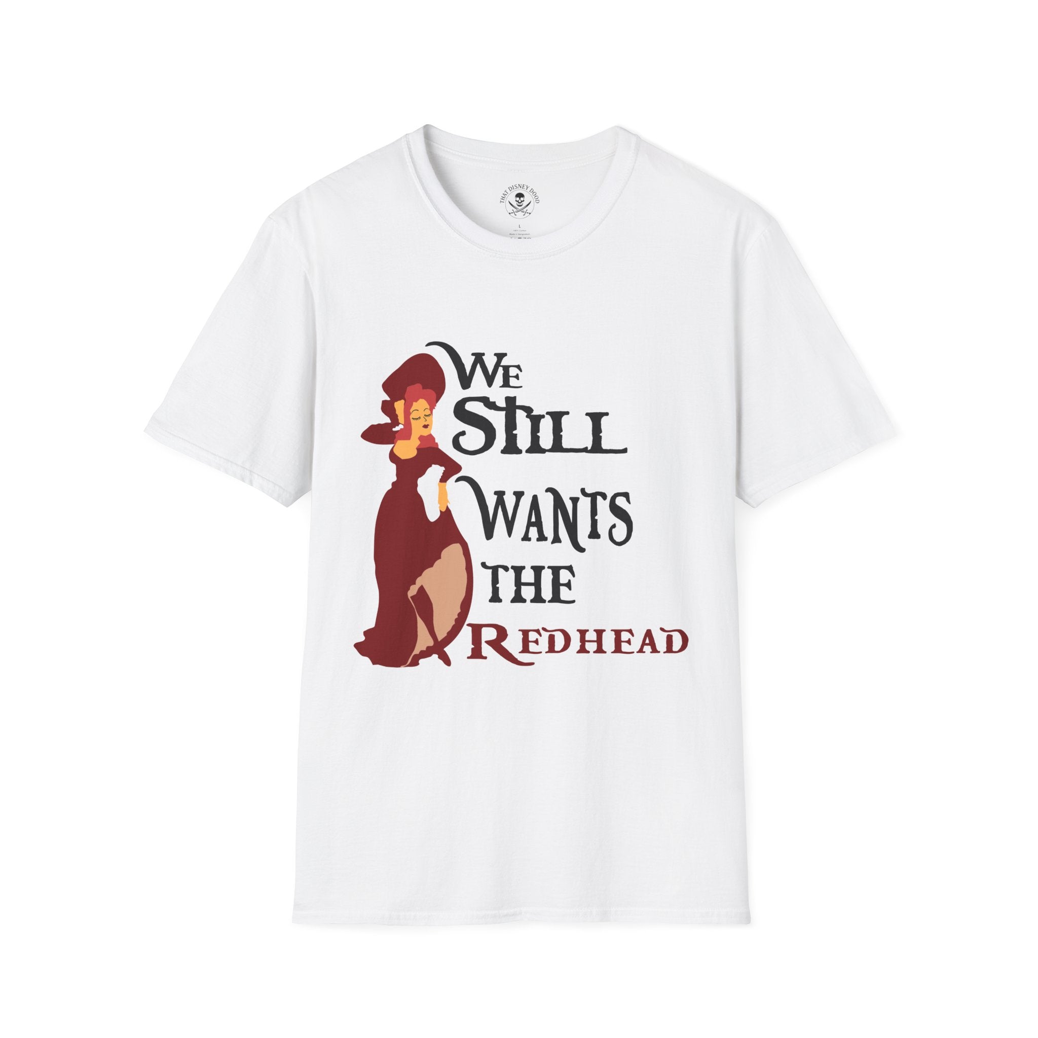 We Still Wants the Redhead Pirate Attraction T-Shirt